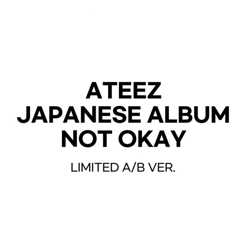 에이티즈  ATEEZ 3rd JAPANESE SINGLE ALBUM [NOT OKAY] LIMITED EDITION TYPE B